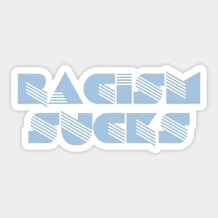 Racism Sucks Sticker